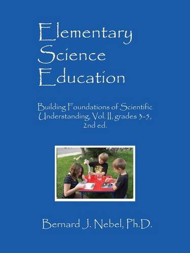Cover of Elementary Science Education: Building Foundations of Scientific Understanding, Vol. II, grades 3-5, 2nd ed.