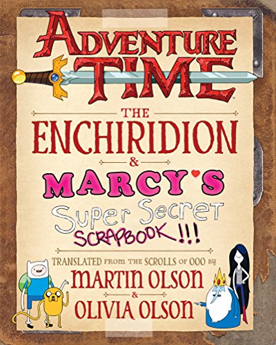 Cover of Adventure Time: The Enchiridion & Marcy's Super Secret Scrapbook!!!