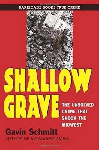 Cover of Shallow Grave: The Unsolved Crime That Shook The Midwest