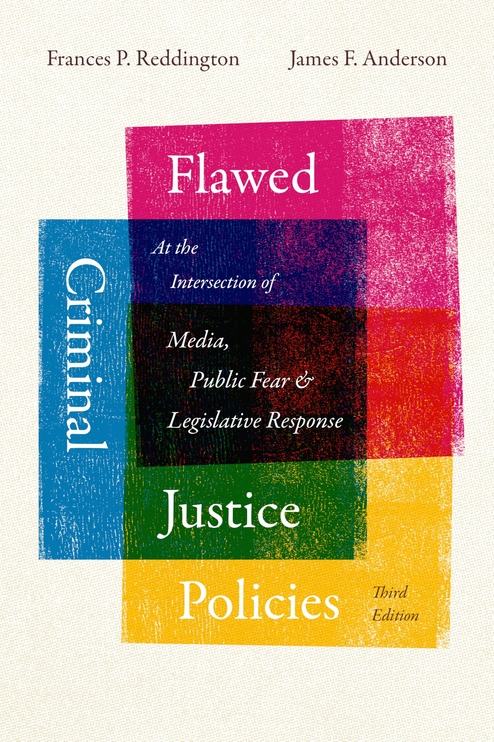Cover of Flawed Criminal Justice Policies: At the Intersection of the Media, Public Fear, and Legislative Response