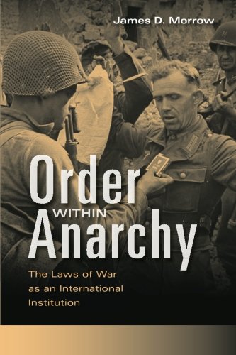 Cover of Order Within Anarchy: The Laws of War as an International Institution