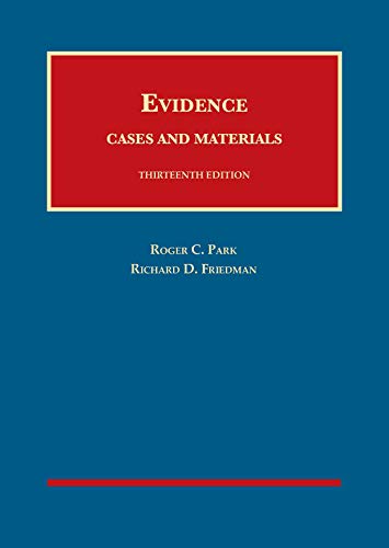 Cover of Park and Friedman's Evidence, Cases and Materials, 13th (University Casebook Series)