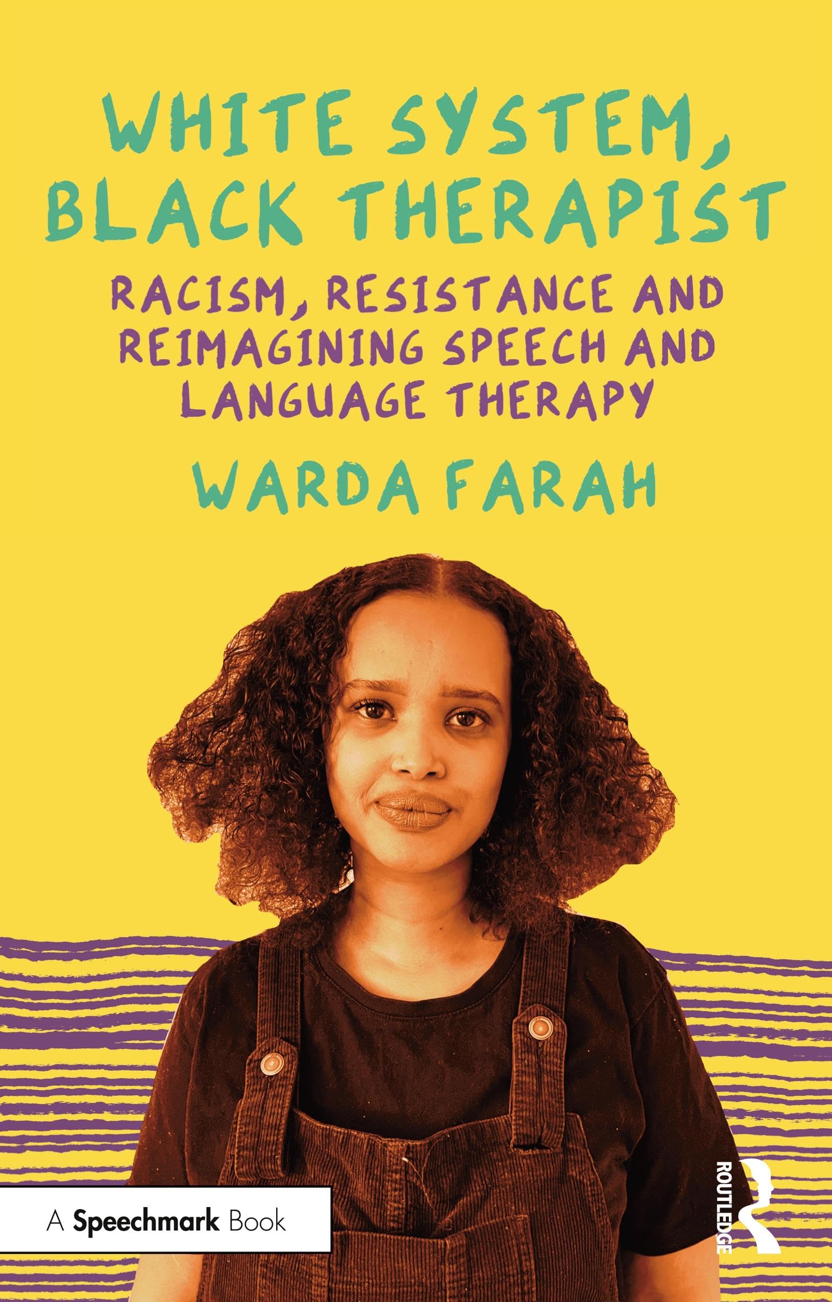 Cover of White System, Black Therapist: Racism, Resistance and Reimagining Speech Language Therapy
