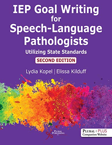 Cover of IEP Goal Writing for Speech-Language Pathologist: Utilizing State Standards