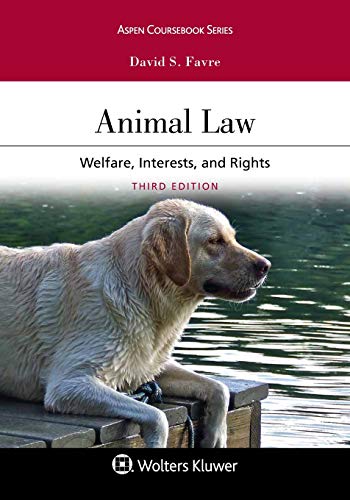 Cover of Animal Law: Welfare Interests and Rights (Aspen Coursebook Series)