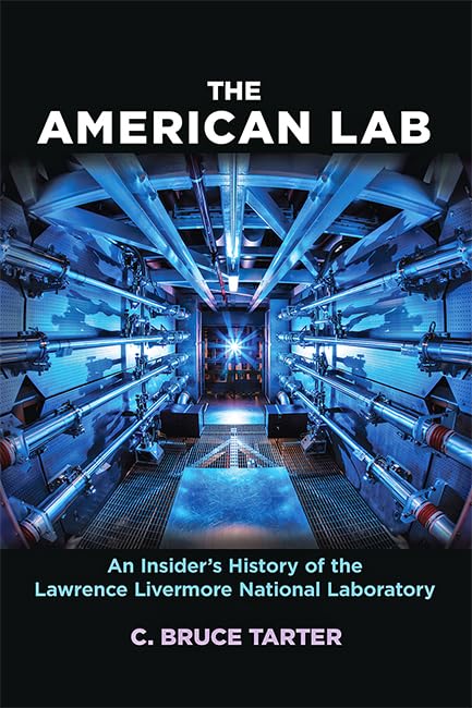 Cover of The American Lab: An Insider’s History of the Lawrence Livermore National Laboratory (Johns Hopkins Nuclear History and Contemporary Affairs)