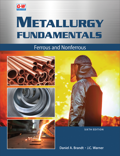 Cover of Metallurgy Fundamentals: Ferrous and Nonferrous (Sixth Edition, Textbook)