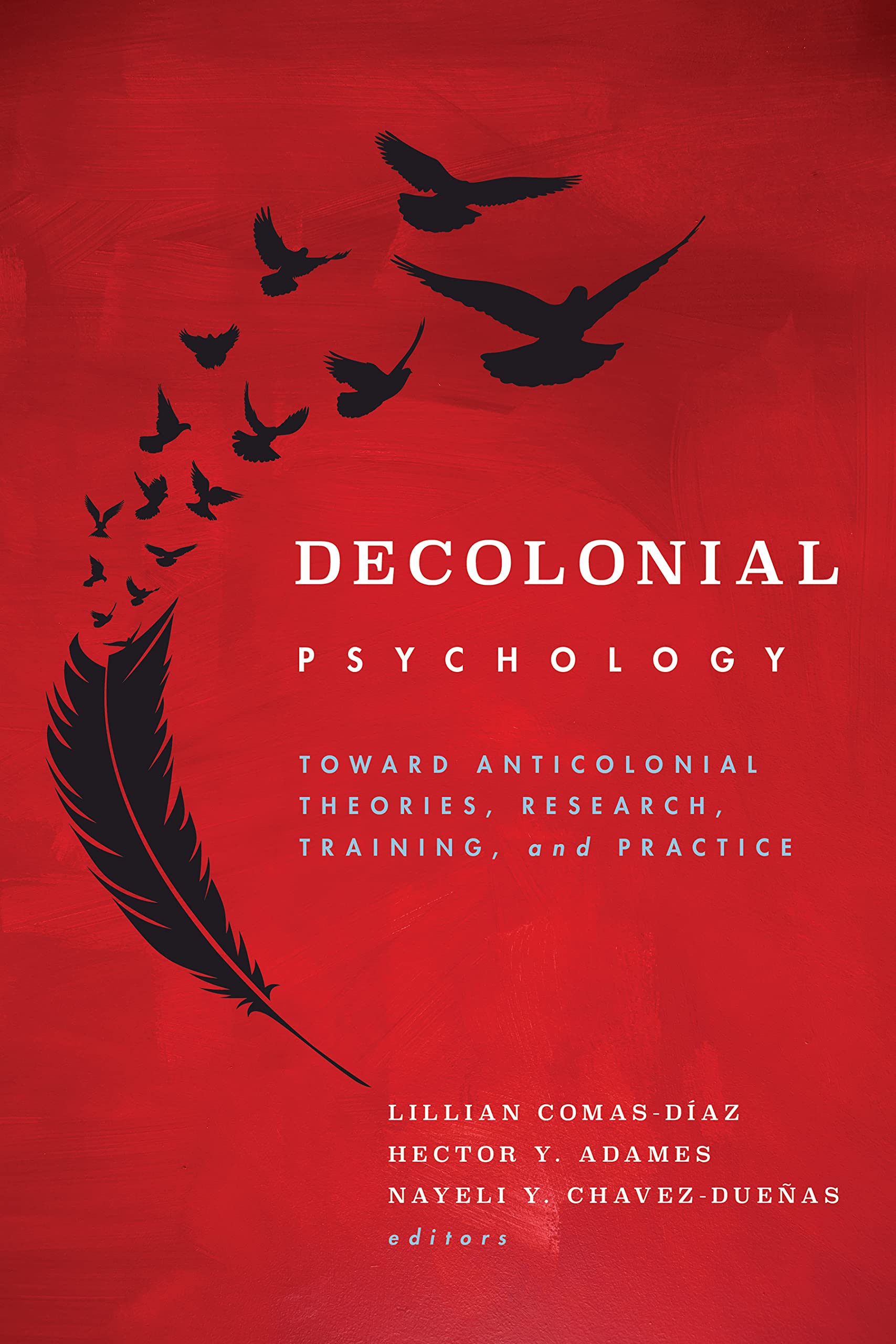 Cover of Decolonial Psychology: Toward Anticolonial Theories, Research, Training, and Practice (Cultural, Racial, and Ethnic Psychology Series)