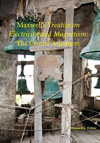 Cover of Maxwell's Treatise on Electricity and Magnetism: The Central Argument