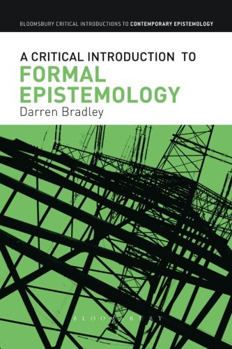 Cover of A Critical Introduction to Formal Epistemology (Bloomsbury Critical Introductions to Contemporary Epistemology)