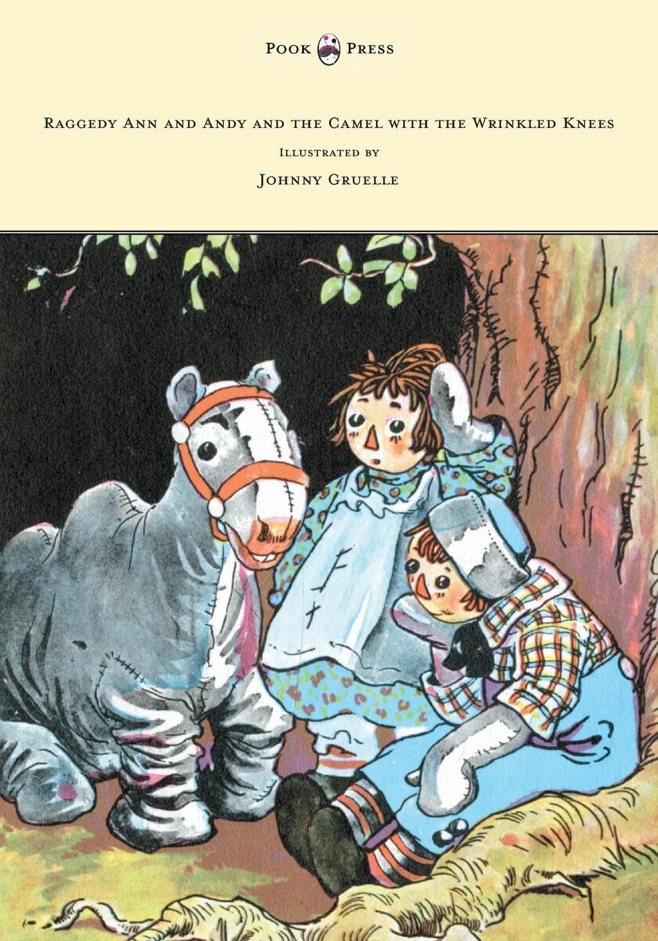 Cover of Raggedy Ann and Andy and the Camel with the Wrinkled Knees - Illustrated by Johnny Gruelle