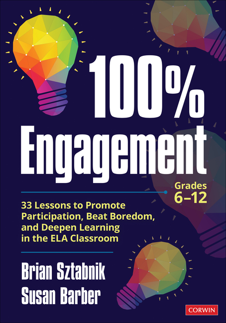 Cover of 100% Engagement: 33 Lessons to Promote Participation, Beat Boredom, and Deepen Learning in the Ela Classroom