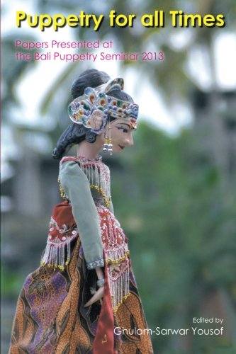 Cover of Puppetry for All Times: Papers Presented at the Bali Puppetry Seminar 2013