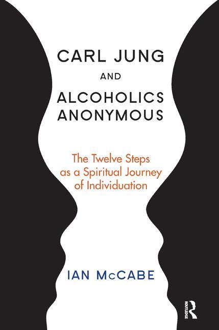 Cover of Carl Jung and Alcoholics Anonymous: The Twelve Steps as a Spiritual Journey of Individuation