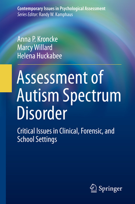 Cover of Assessment of Autism Spectrum Disorder: Critical Issues in Clinical, Forensic and School Settings