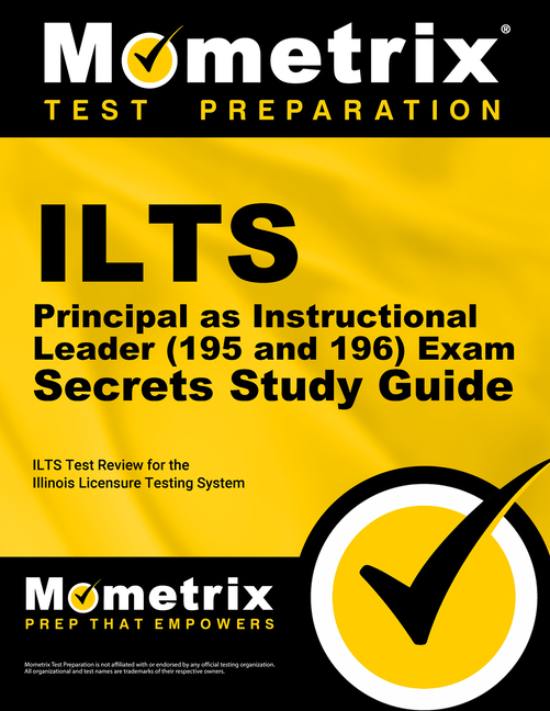Cover of ILTS Principal as Instructional Leader (195 and 196) Exam Secrets Study Guide: ILTS Test Review for the Illinois Licensure Testing System