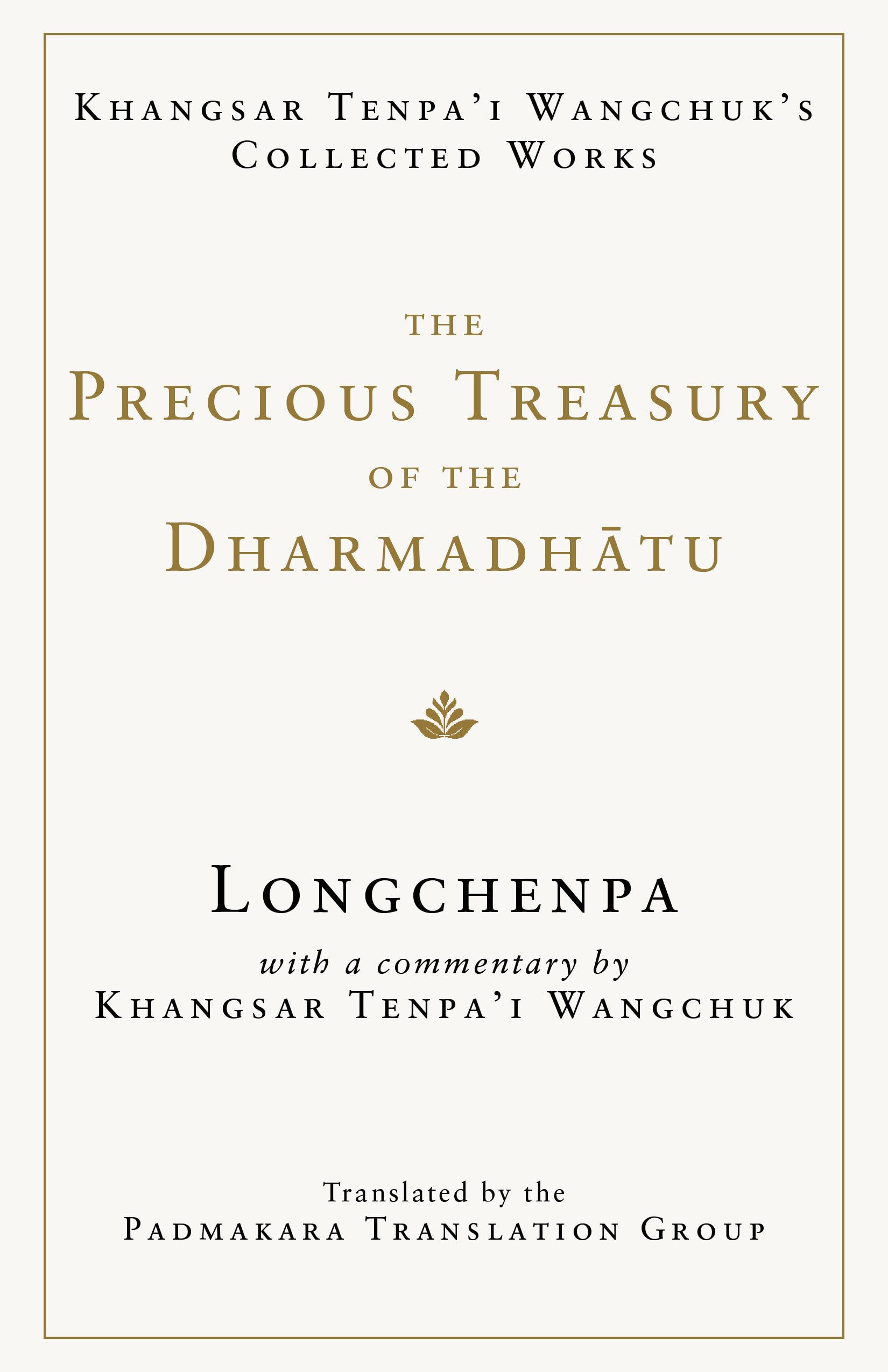 Cover of The Precious Treasury of the Dharmadhatu: Khangsar Tenpai Wangchuks Collected Works