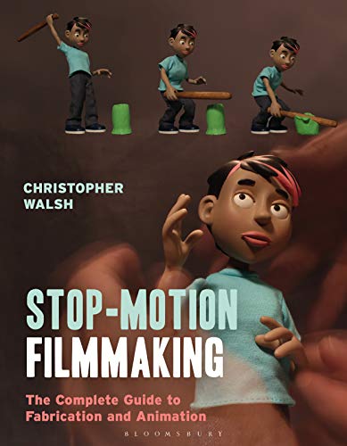 Cover of Stop-motion Filmmaking: The Complete Guide to Fabrication and Animation (Required Reading Range)