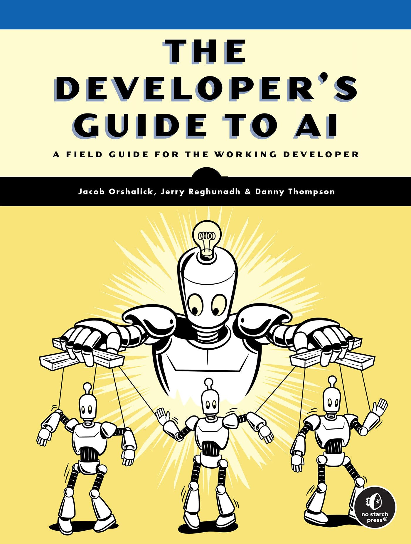 Cover of The Developer's Guide to AI: A Field Guide for the Working Developer