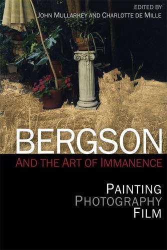 Cover of Bergson and the Art of Immanence: Painting, Photography, Film