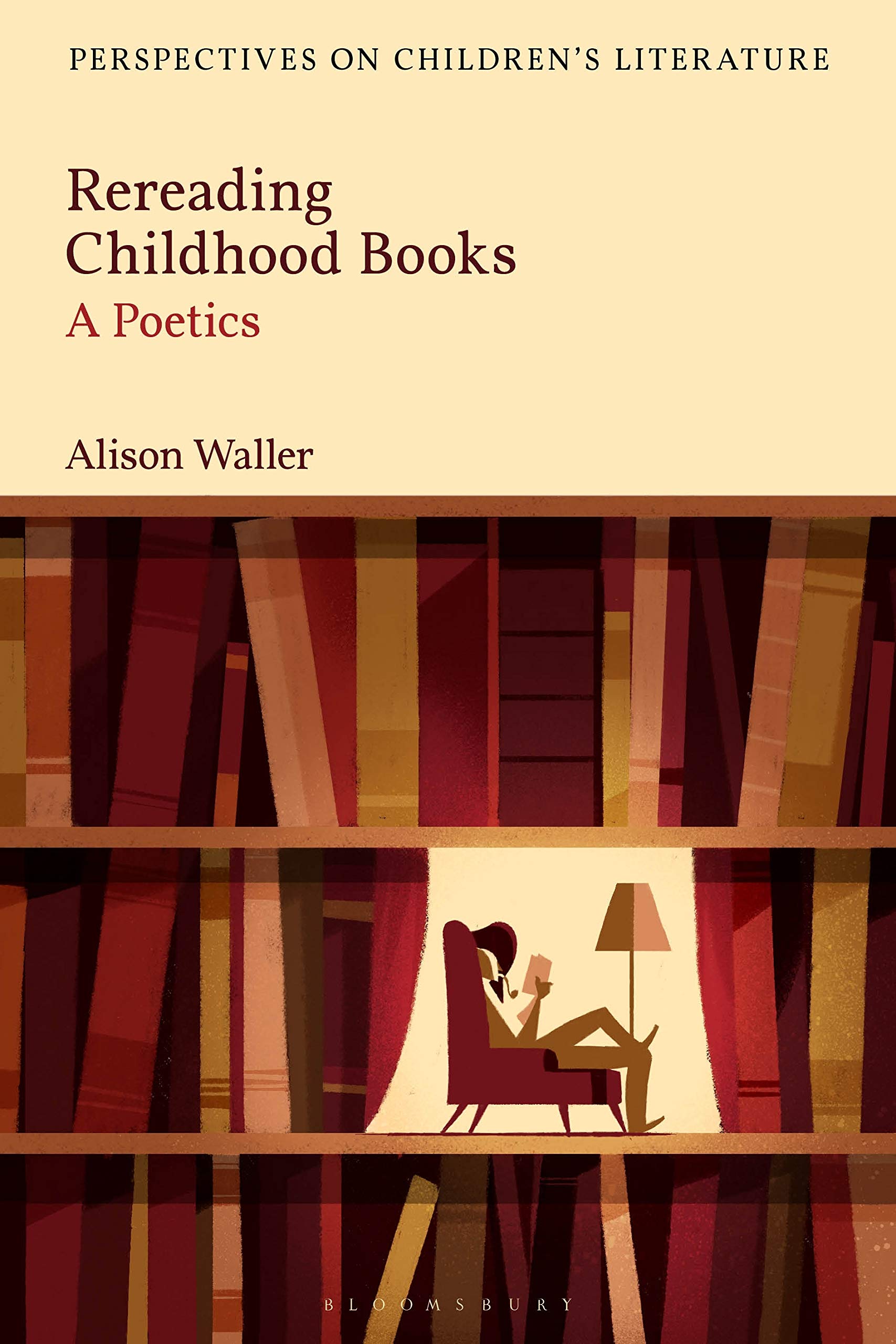 Cover of Rereading Childhood Books: A Poetics (Bloomsbury Perspectives on Children's Literature)