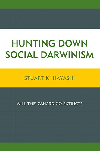 Cover of Hunting Down Social Darwinism: Will This Canard Go Extinct?