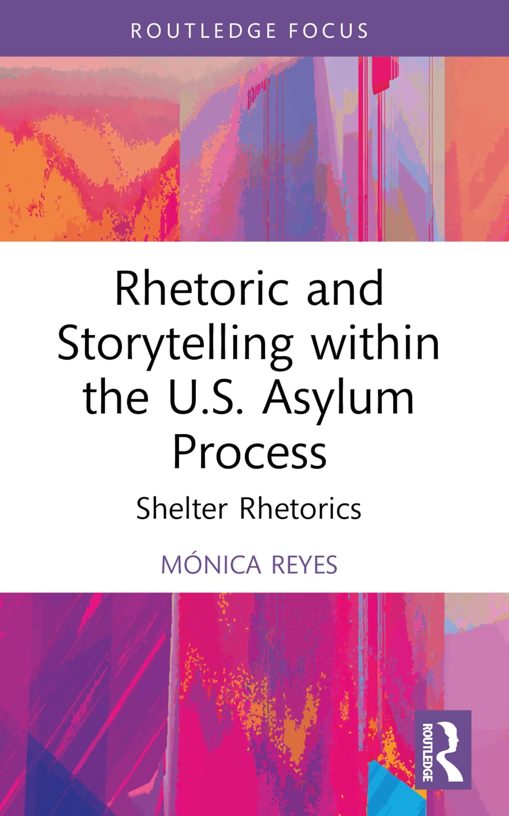 Cover of Rhetoric and Storytelling within the U.S. Asylum Process (Routledge Studies in Rhetoric and Communication)