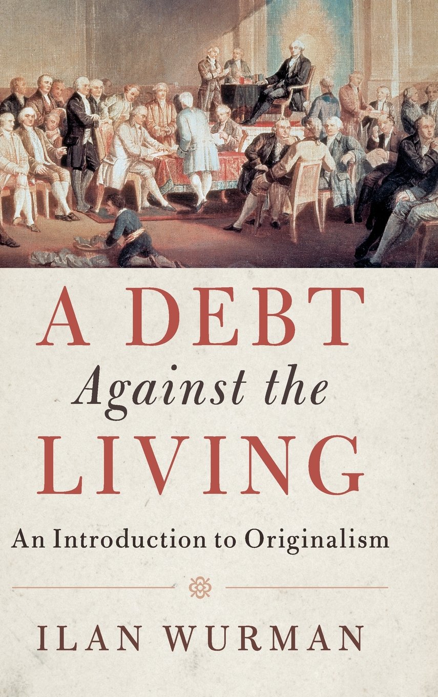 Cover of A Debt Against the Living: An Introduction to Originalism