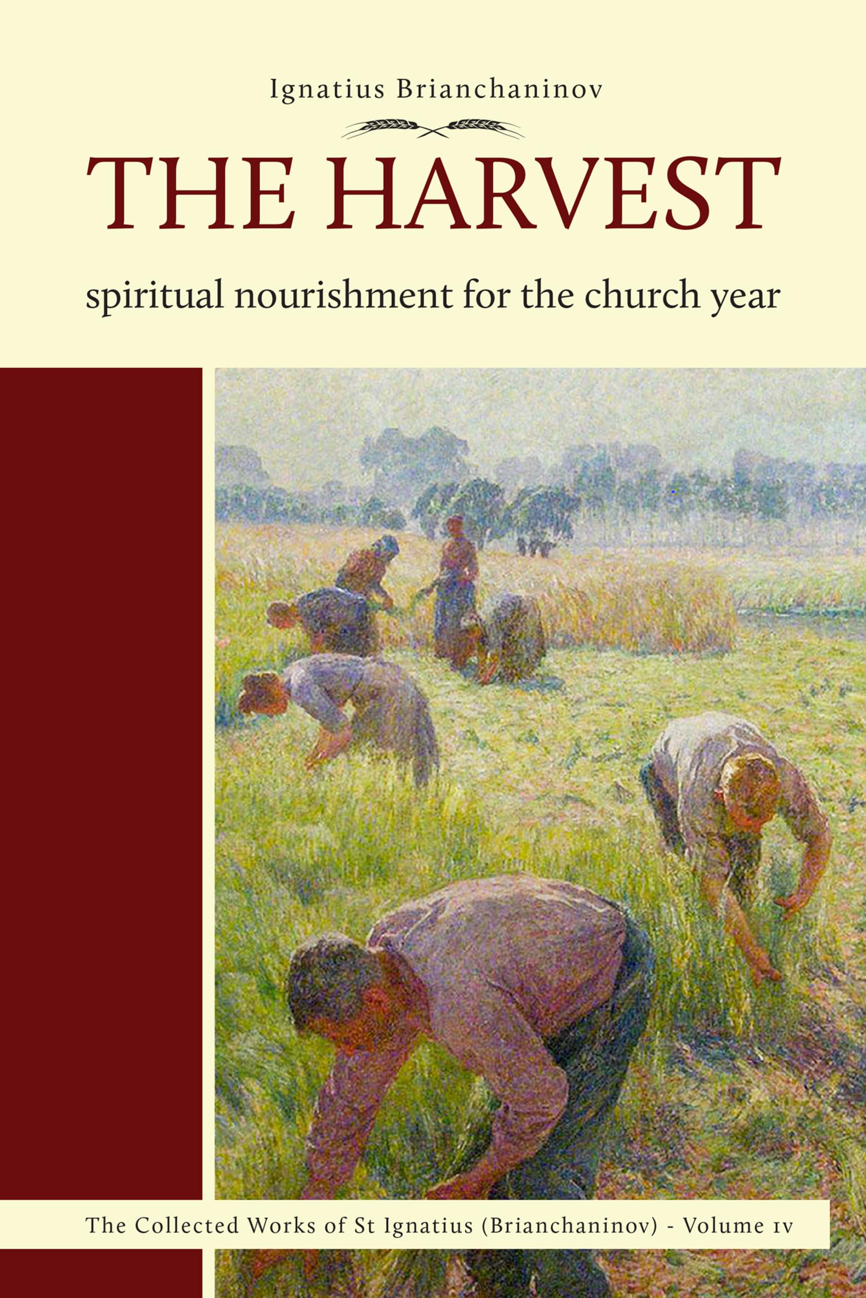 Cover of The Harvest: Spiritual Nourishment for the Church Year (Volume 4) (Complete Works of Saint Ignatius Brianch)