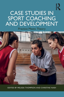 Cover of Case Studies in Sport Coaching and Development: Practice Meets Theory