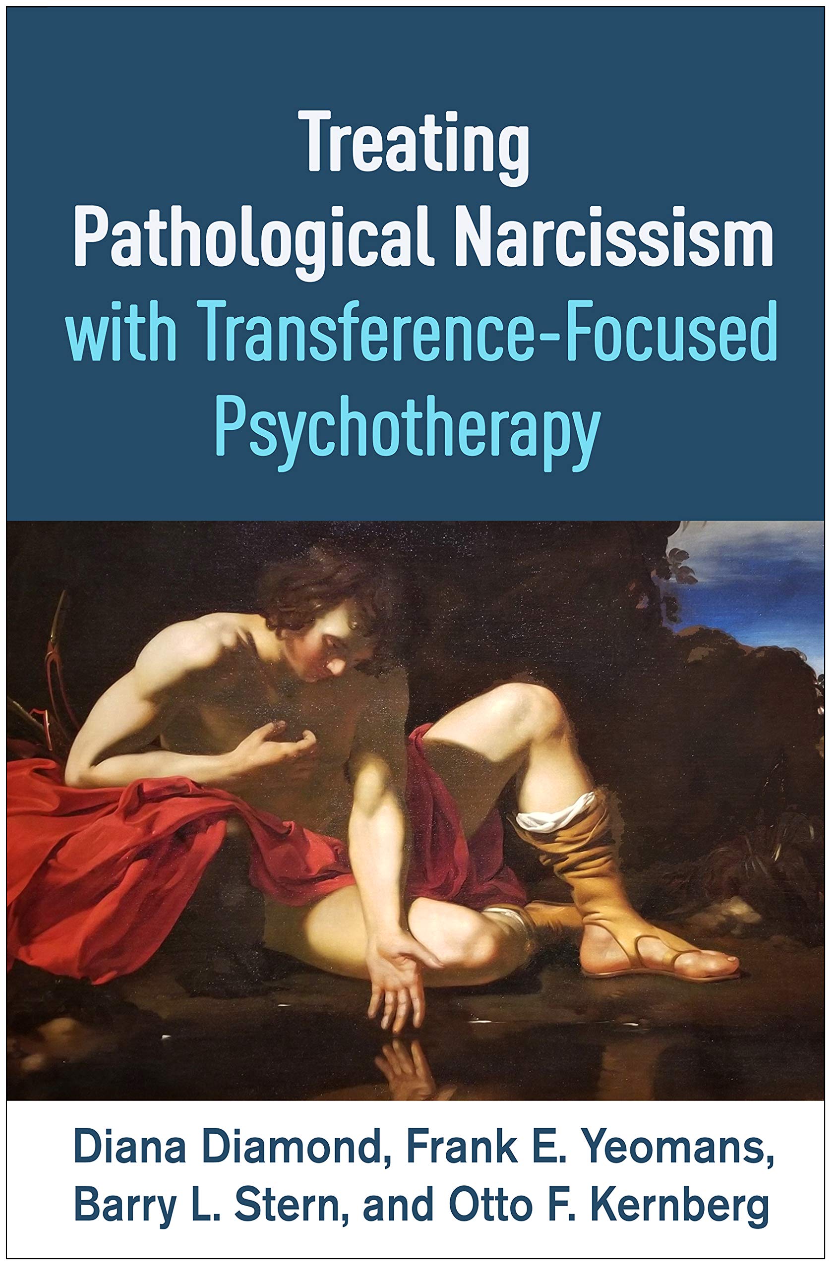 Cover of Treating Pathological Narcissism with Transference-Focused Psychotherapy (Psychoanalysis and Psychological Science Series)