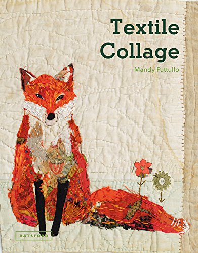 Cover of Textile Collage: Using Collage Techniques in Textile Art