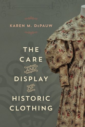 Cover of The Care and Display of Historic Clothing (American Association for State and Local History)