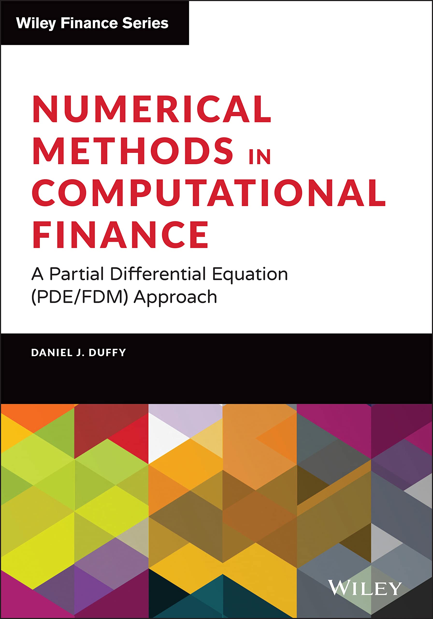 Cover of Numerical Methods in Computational Finance: A Partial Differential Equation (PDE/FDM) Approach (Wiley Finance)