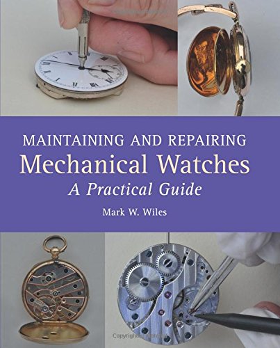 Cover of Maintaining and Repairing Mechanical Watches: A Practical Guide