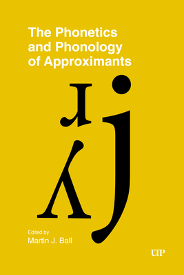 Cover of The Phonetics and Phonology of Approximants