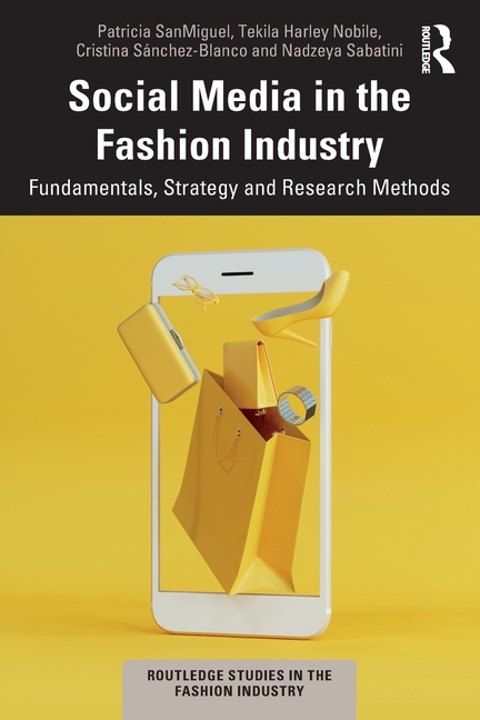 Cover of Social Media in the Fashion Industry: Fundamentals, Strategy and Research Methods