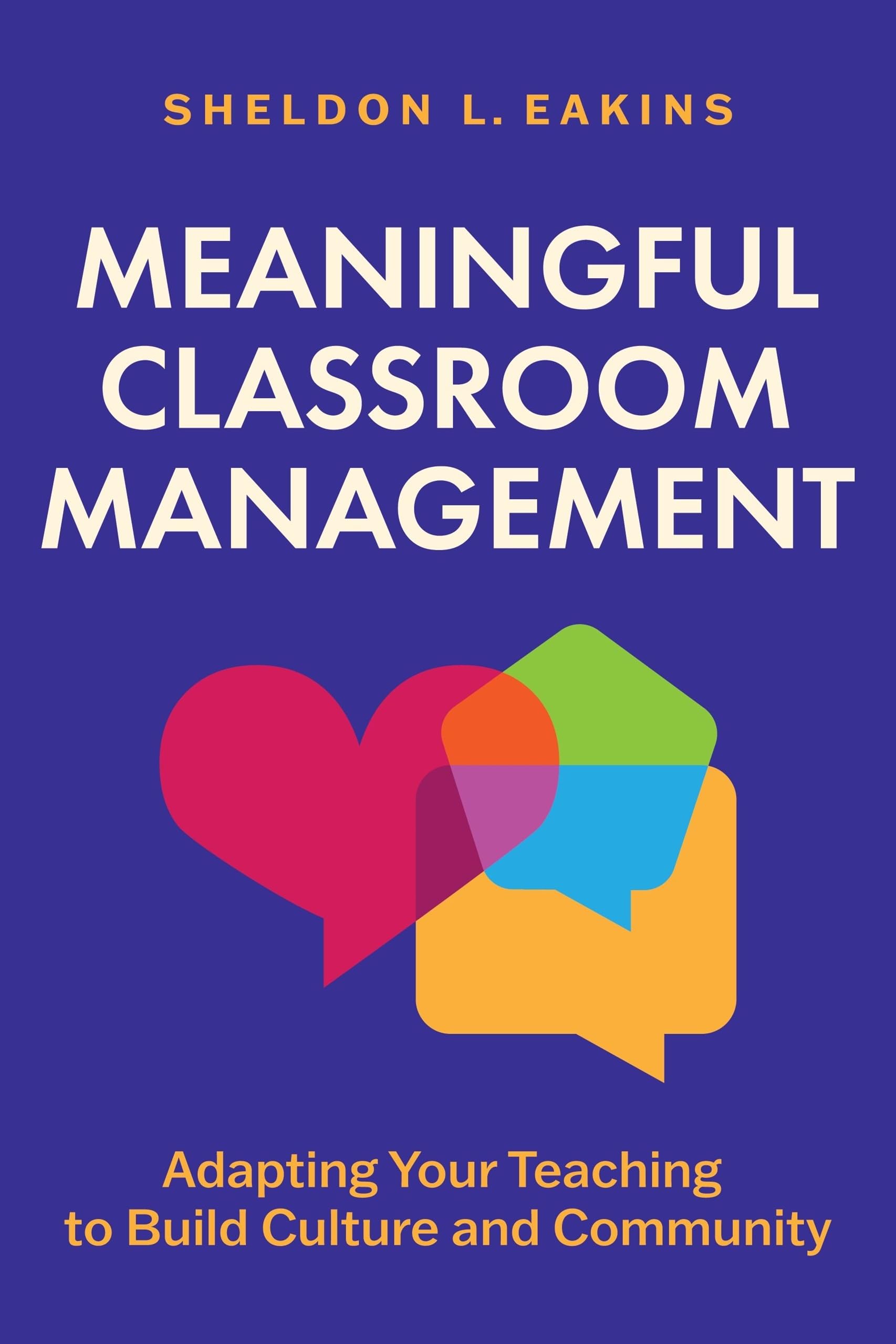 Cover of Meaningful Classroom Management: Adapting Your Teaching to Build Culture and Community