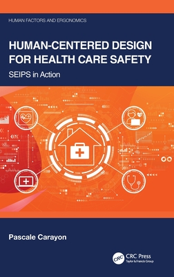 Cover of Human-Centered Design for Health Care Safety: Seips in Action