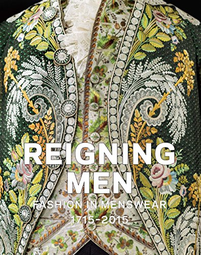 Cover of Reigning Men: Fashion In Menswear, 1715-2015