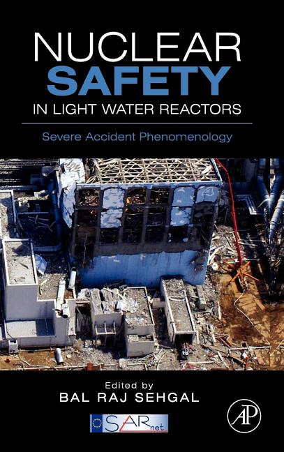 Cover of Nuclear Safety in Light Water Reactors: Severe Accident Phenomenology