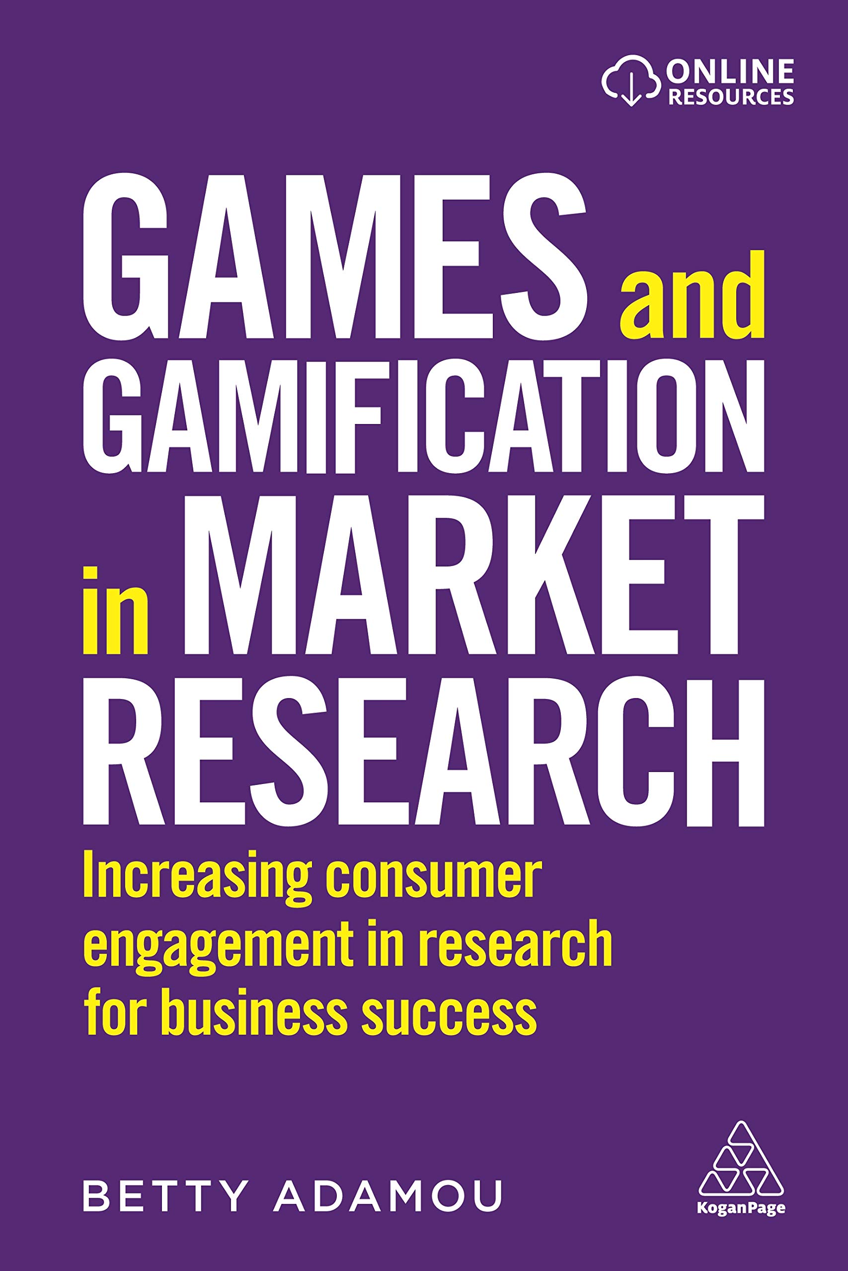 Cover of Games and Gamification in Market Research: Increasing Consumer Engagement in Research for Business Success