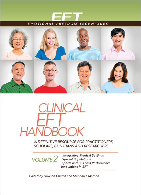 Cover of Clinical EFT Handbook 2: A Definitive Resource for Practitioners, Scholars, Clinicians, and Researchers. Volume 2: Integrative Medical Settings, Special Populations, Sports and Business