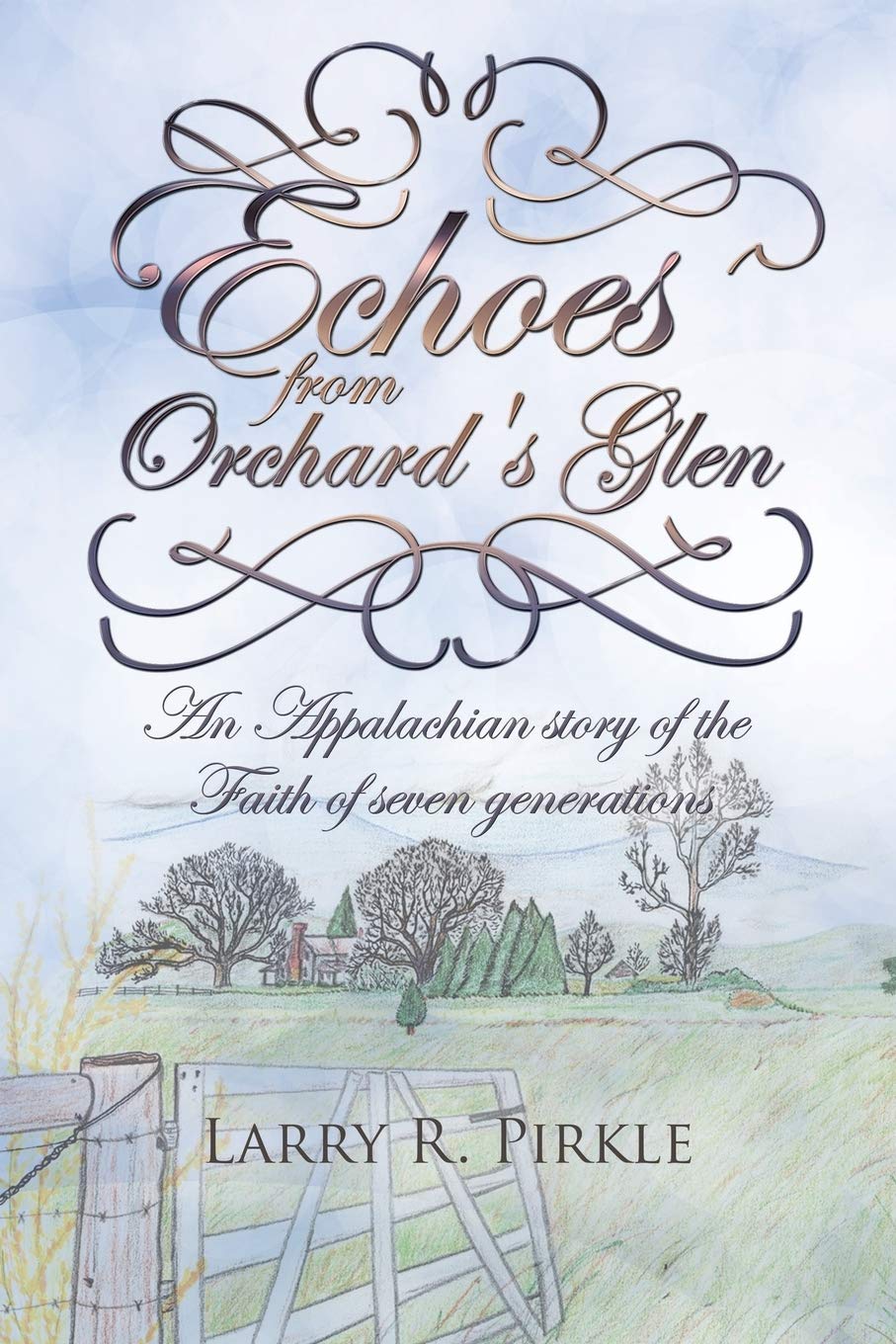 Cover of Echoes from Orchard's Glen: An Appalachian story of the Faith of seven generations