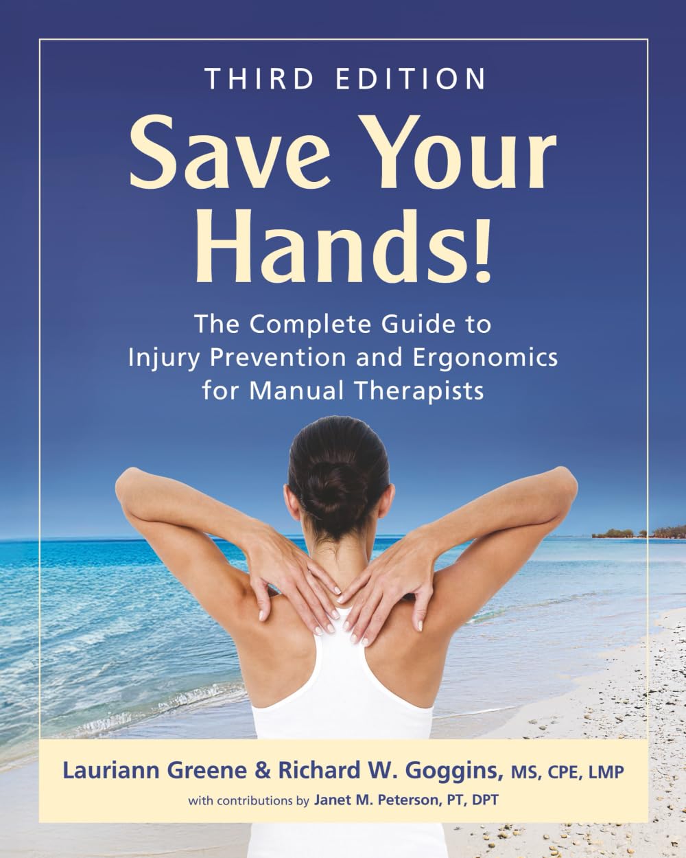 Cover of Save Your Hands!: The Complete Guide to Injury Prevention and Ergonomics for Manual Therapists, Third Edition