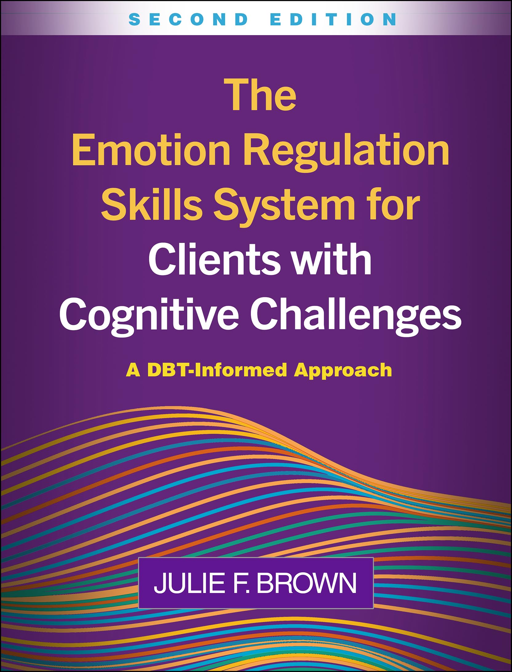 Cover of The Emotion Regulation Skills System for Clients with Cognitive Challenges: A DBT-Informed Approach