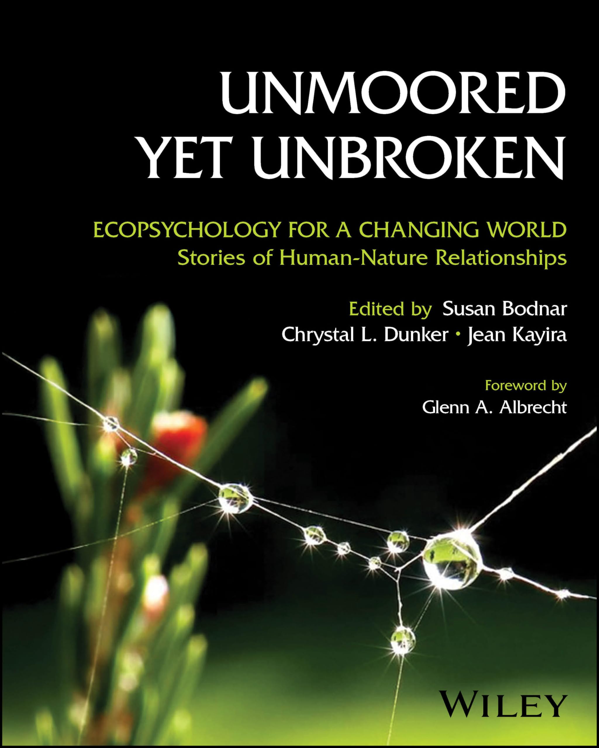 Cover of Unmoored Yet Unbroken: Ecopsychology for a Changing World Stories of Human-Nature Relationships