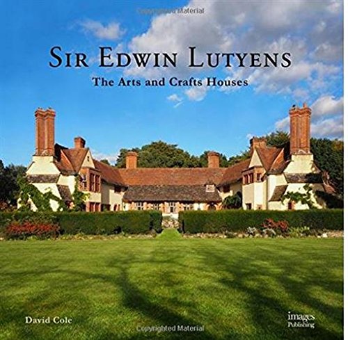 Cover of Sir Edwin Lutyens: The Arts & Crafts Houses
