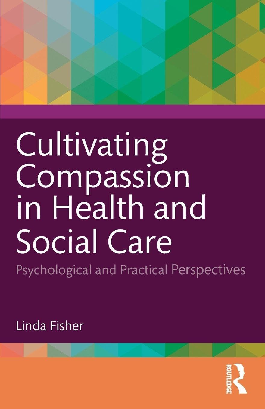 Cover of Cultivating Compassion in Health and Social Care: Psychological and Practical Perspectives