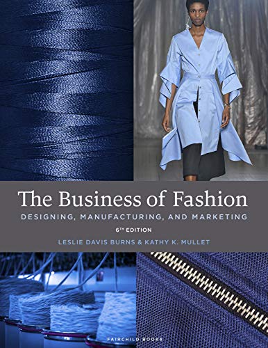Cover of The Business of Fashion: Designing, Manufacturing, and Marketing
